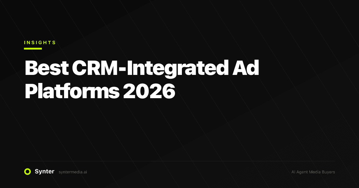 Best CRM-Integrated Ad Platforms 2026