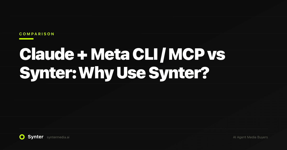 Claude + Meta CLI / MCP vs Synter: Why Use Synter?