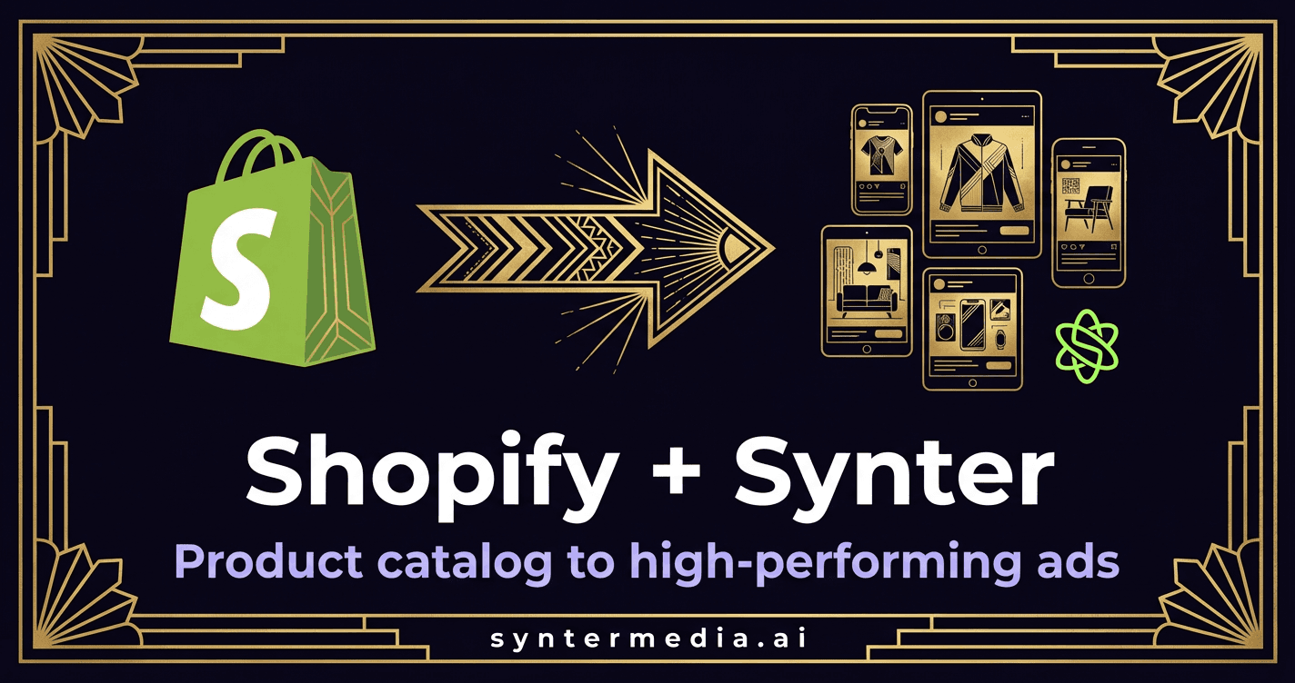 Shopify + Synter: AI Agents That Turn Your Product Catalog Into High-Performing Ads