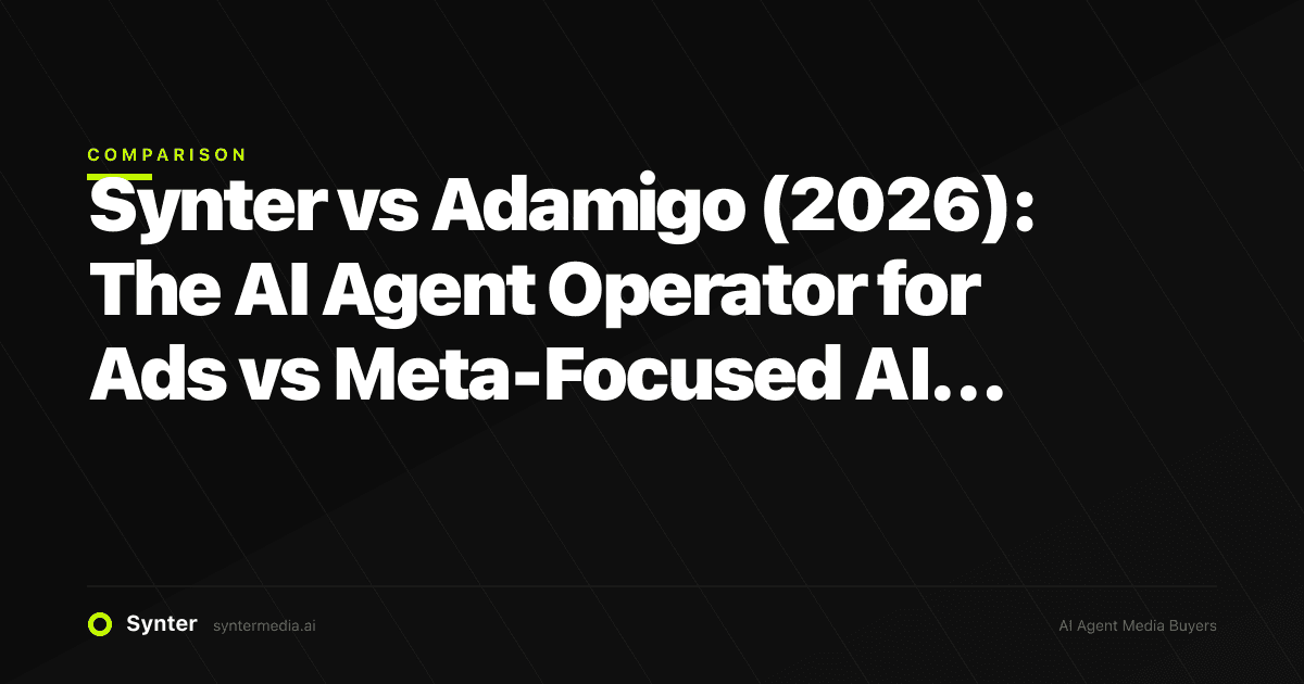 Synter vs Adamigo (2026): The AI Agent Operator for Ads vs Meta-Focused AI Management