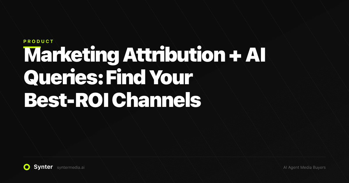 Marketing Attribution + AI Queries: Find Your Best-ROI Channels