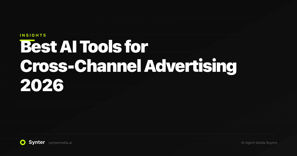 Best AI Tools for Cross-Channel Advertising 2026