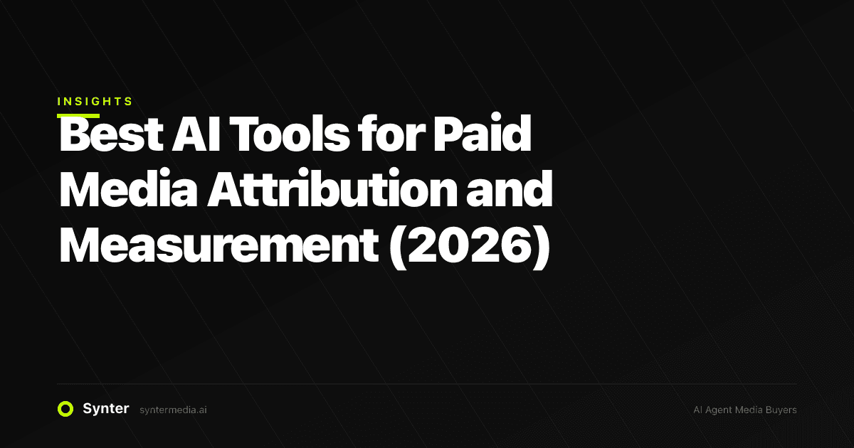 Best AI Tools for Paid Media Attribution and Measurement (2026)