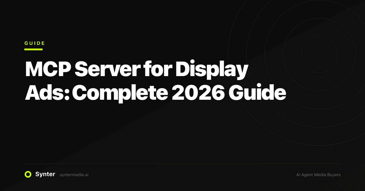 MCP Server for Display Ads: Complete 2026 Guide