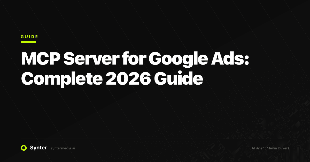 MCP Server for Google Ads: Complete 2026 Guide