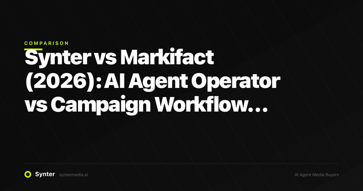 Synter vs Markifact (2026): AI Agent Operator vs Campaign Workflow Dashboard