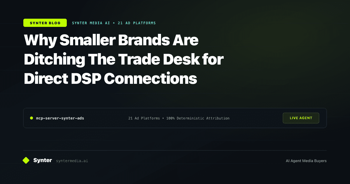 Why Smaller Brands Are Ditching The Trade Desk for Direct DSP Connections
