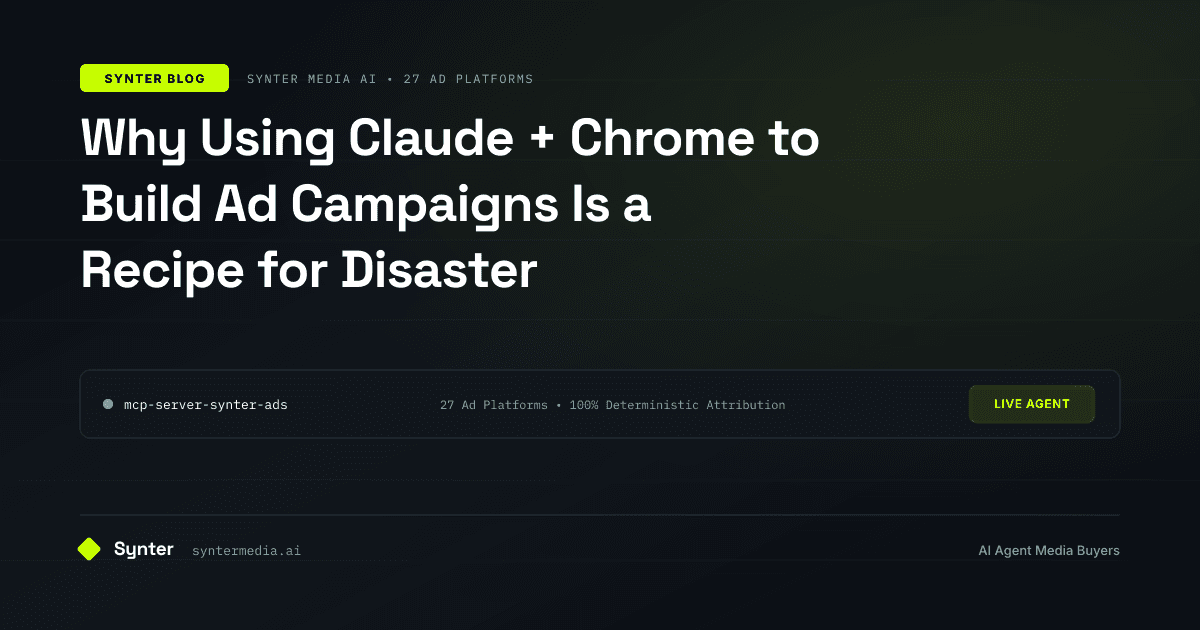 Why Using Claude + Chrome to Build Ad Campaigns Is a Recipe for Disaster